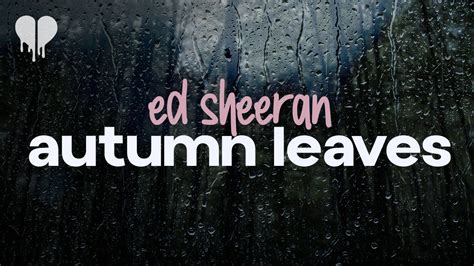 autumn leaves lyrics ed sheeran